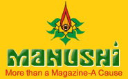 Manushi
More than a Magazine-A Cause